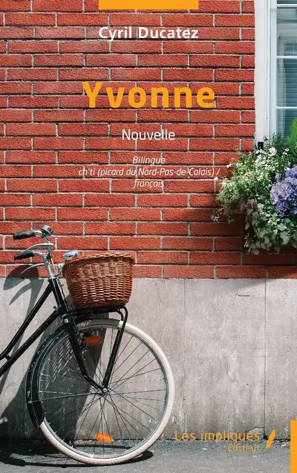 Yvonne : bilingue Ch'ti Picard du Nord Pas-de-Calais)