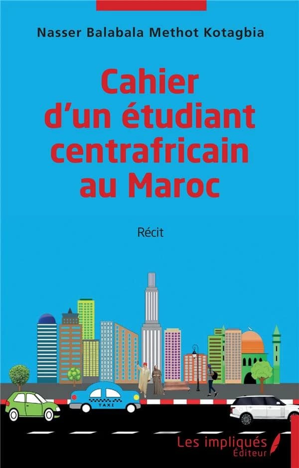 Cahier d'un étudiant centrafricain au Maroc : récit