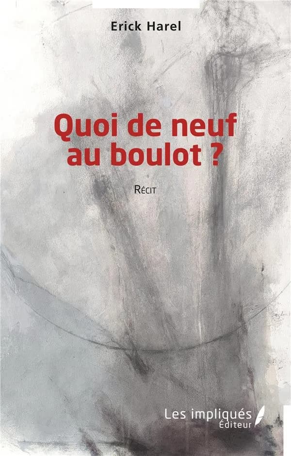 Quoi de neuf au boulot ? : récit