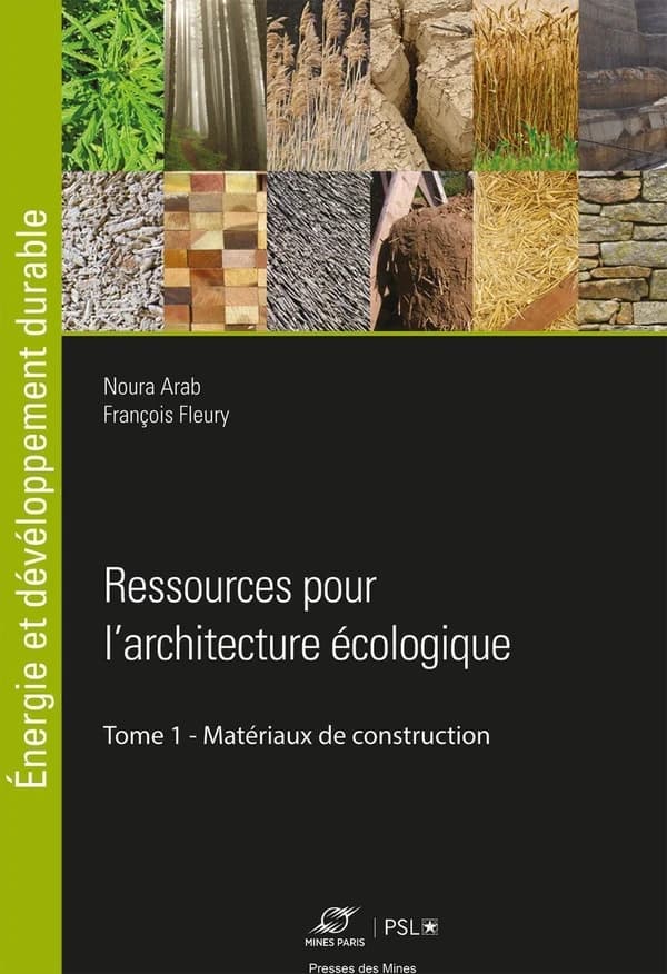 Ressources pour l'architecture écologique. Tome 1, Matériaux de constructions