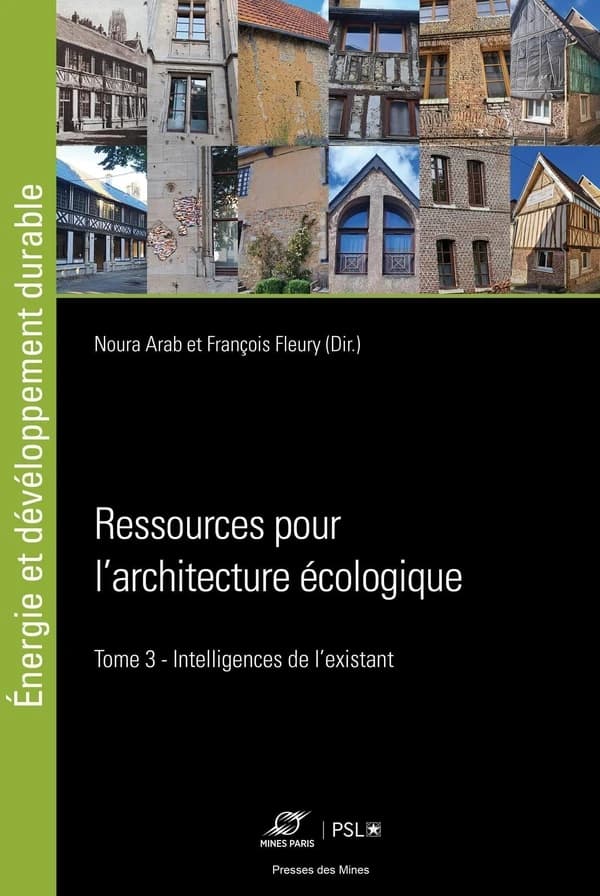 Ressources pour l'architecture écologique. Tome 3, Intelligences de l'existant : [séminaire tenu à l'École nationale supérieure d'architecture de Normandie, 3-4 octobre 2024]