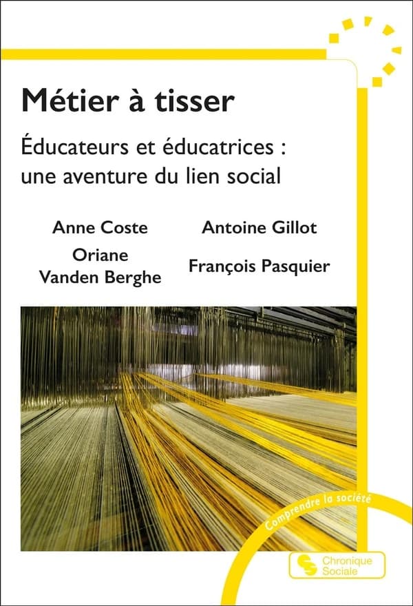 Métier à tisser : Educateurs et éducatrices : une aventure du lien social