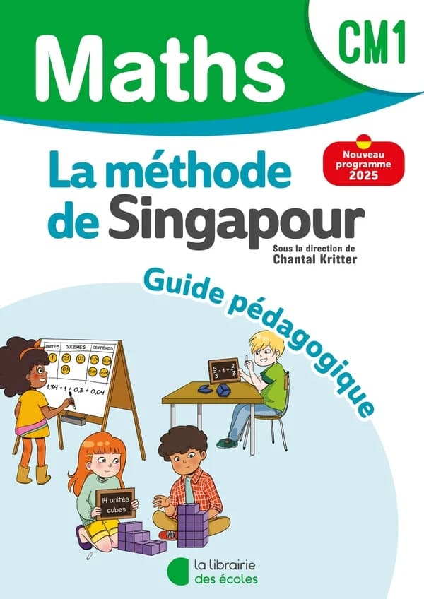 La méthode de Singapour : Mathématiques : CM1 ; Guide pédagogique (édition 2025)