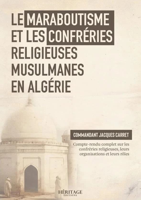 Le maraboutisme et les confréries religieuses musulmanes en Algérie