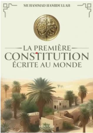 La constitution de Médine : un document fondamental de l'époque du Prophète (3e éd. revue et corrigée) Muhammad Hamidullah