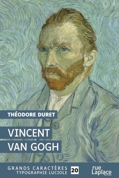 Vincent Van Gogh ([Éd. en] grands caractères) Théodore Duret