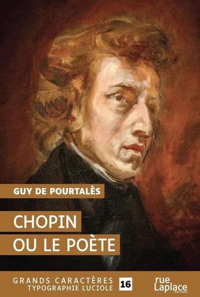 Chopin ou Le poète ([Éd. en] grands caractères) Guy de Pourtalès