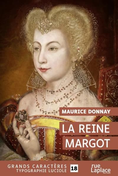 La reine Margot ([Éd. en] grands caractères) Maurice Donnay,... ; [préface de Claude Gével]