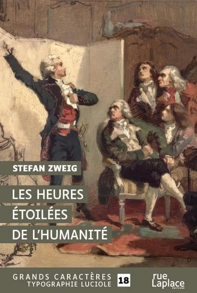 Les heures étoilées de l'humanité ([Éd. en] grands caractères) Stefan Zweig ; traduit de l'allemand par Alzir Hella