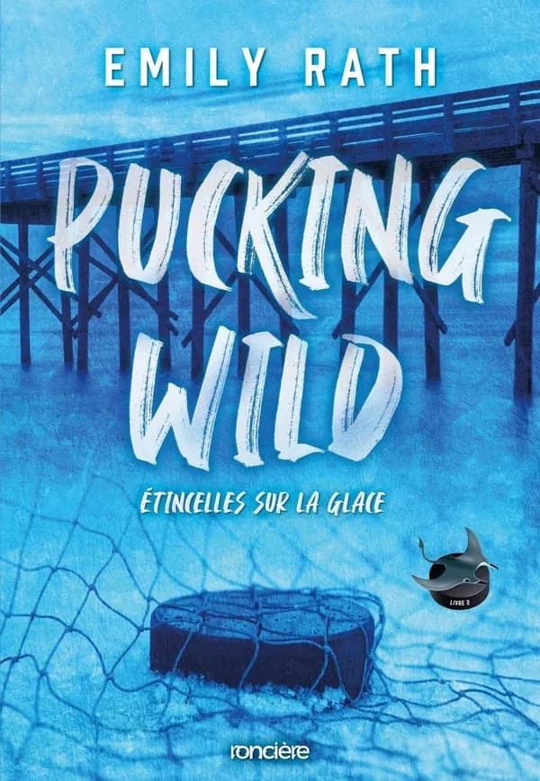 Pucking wild : étincelles sur la glace