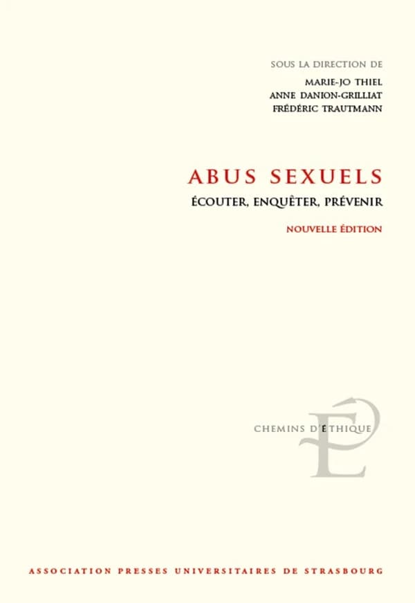 Abus sexuels : écouter, enquêter, prévenir (Nouvelle éd.) sous la direction de Marie-Jo Thiel, Anne Danion-Grilliat, Frédéric Trautmann