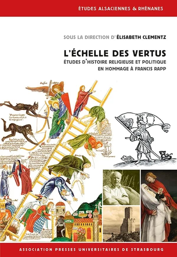 L'échelle des vertus : études d'histoire médiévale & moderne en hommage à Francis Rapp