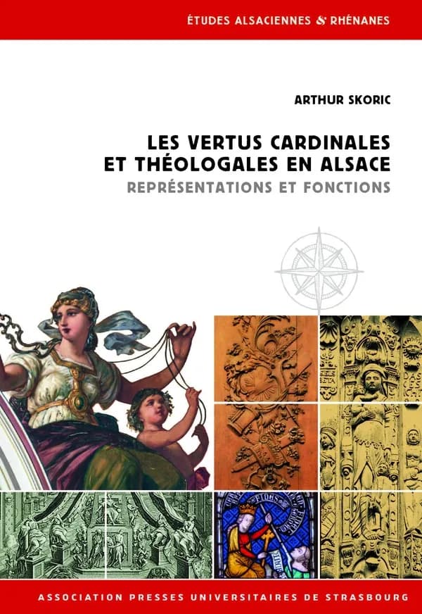 Les vertus cardinales et théologales en Alsace : représentations et fonctions
