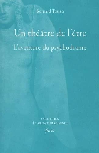 Un théâtre de l'être : l'aventure du psychodrame