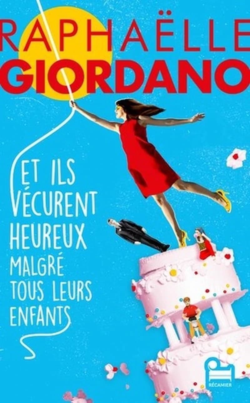 Et ils vécurent heureux malgré tous leurs enfants : roman