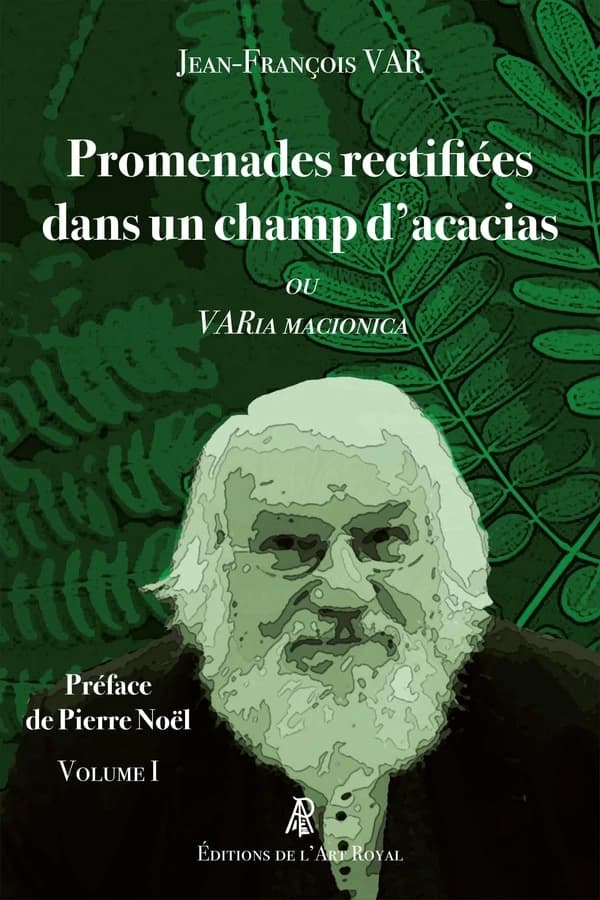 Promenades rectifiées dans un champ d'acacias ou VARia macionica. Volume 1