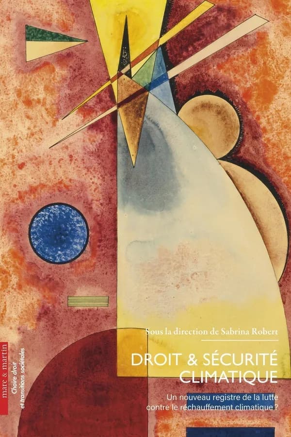 Droit & sécurité climatique : un nouveau registre de la lutte contre le réchauffement planétaire ?