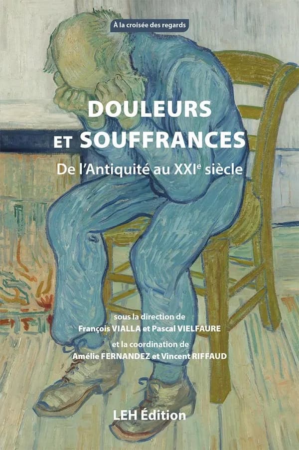 Douleurs et souffrances : de l'Antiquité au XXIe siècle
