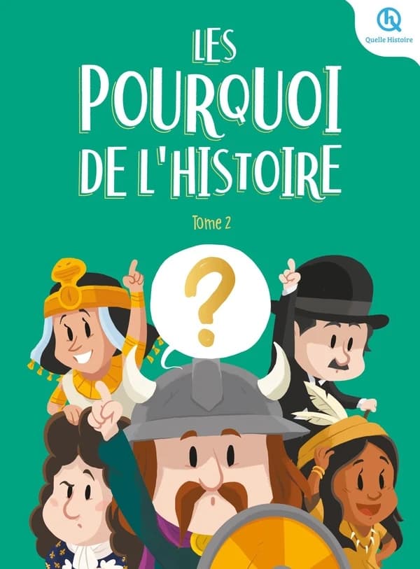 Les pourquoi de l'histoire Tome 2