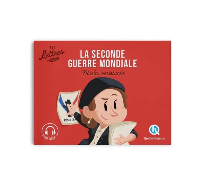 Les lettres de la Seconde guerre mondiale : Nicole, résistante