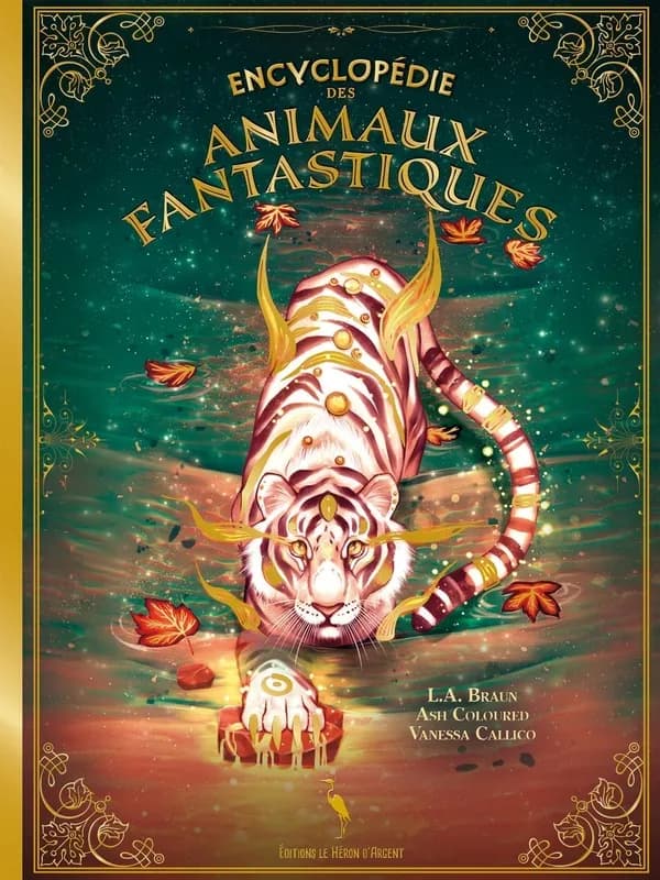 Encyclopédie des animaux fantastiques (Nouvelle éd. revue et corrigée par les auteures) L.A. Braun, Ash Coloured, Vanessa Callico