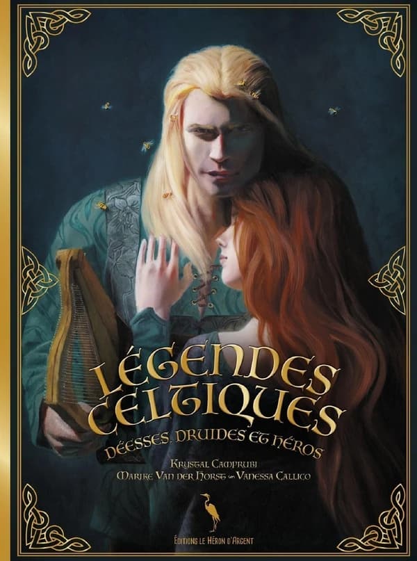 Légendes celtiques : déesses, druides et héros (Nouvelle éd.) [illustrations de] Krystal Camprubí ; [textes de] Marike Van der Horst, Vanessa Callico