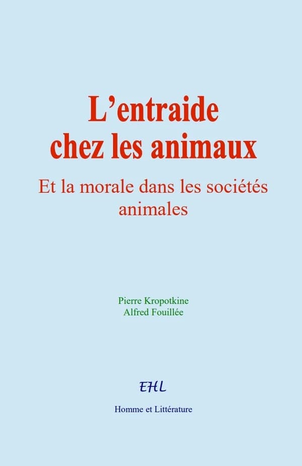 L'entraide chez les animaux : Et la morale dans les sociétés animales