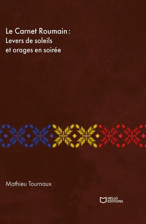 Le Carnet Roumain - Tome I : Levers de soleils et orages en soirée