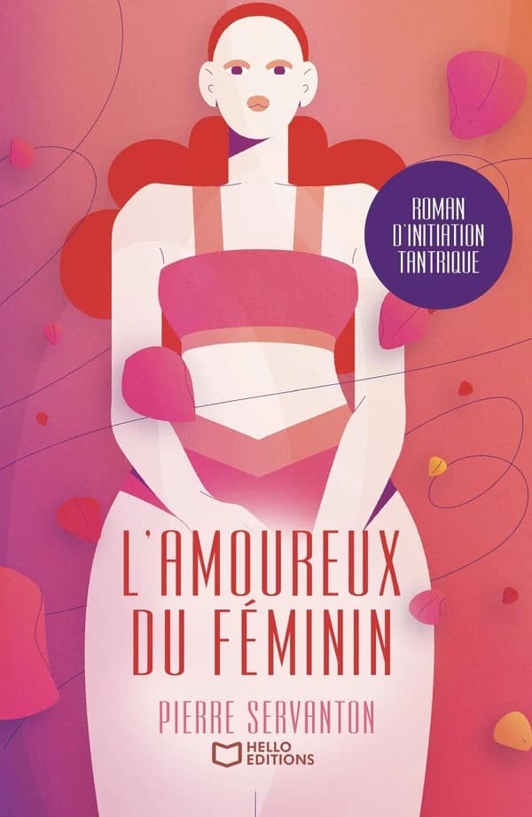 L'amoureux du féminin : roman d'initiation tantrique