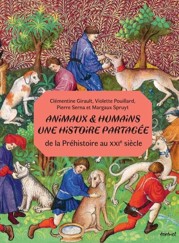 Animaux & humains, une histoire partagée : de la Préhistoire au XXIe siècle