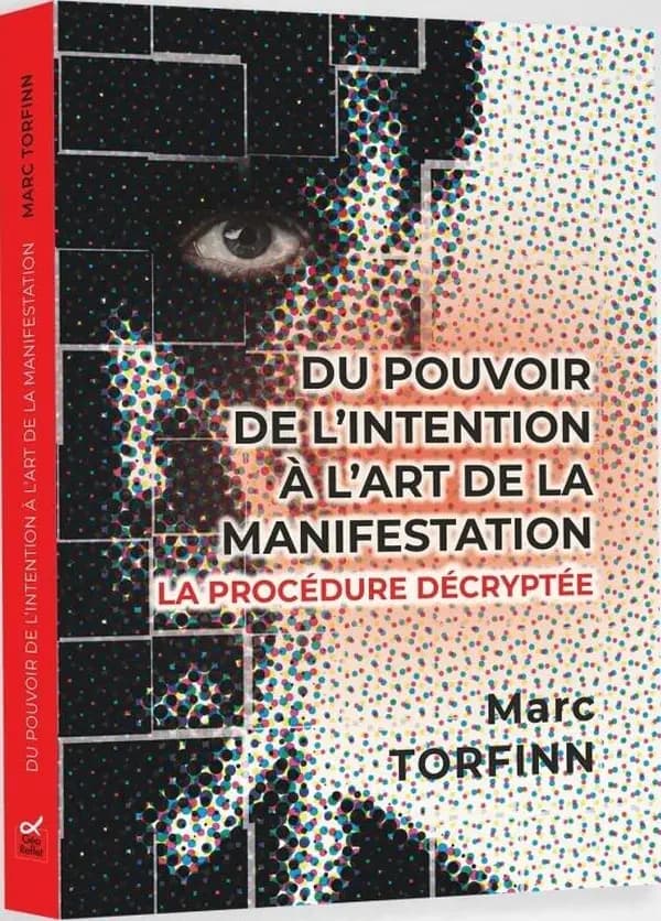 Du pouvoir de l'intention à l'art de la manifestation : la procédure décryptée