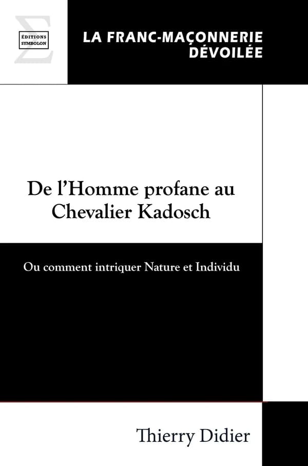 De l'homme profane au chevalier Kadosch : ou comment intriquer nature et individu