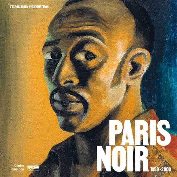Paris noir : 1950-2000 : circulations artistiques et luttes anticoloniales : [exposition, Paris, Centre Pompidou, 9 mars-30 juin 2025]