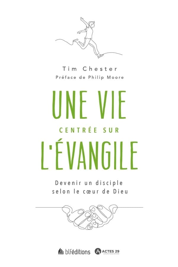 Une vie centrée sur l'Évangile : devenir un disciple selon le coeur de Dieu