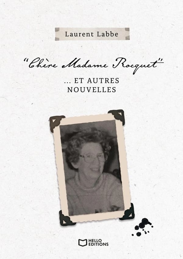 Chère Madame Rocquet... : et autres nouvelles
