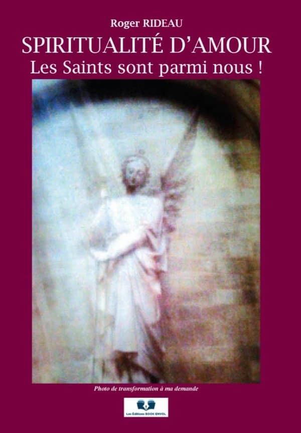 Spiritualité d'amour : Les Saints sont parmi nous !