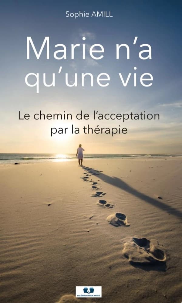 Marie n'a qu'une vie : Le chemin de l'acceptation par la thérapie