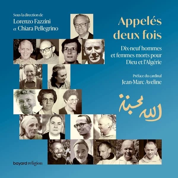 Appelés deux fois : Dix-neufs hommes et femmes morts pour Dieu et Algérie