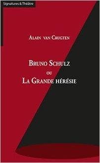 Bruno schulz ou la grande heresie
