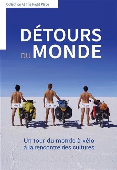 Détours du monde ; un tour du monde à vélo à la rencontre des cultures