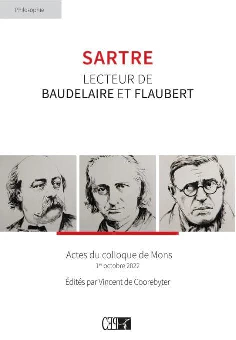 Sartre, lecteur de Baudelaire et Flaubert : Actes du colloque de Mons