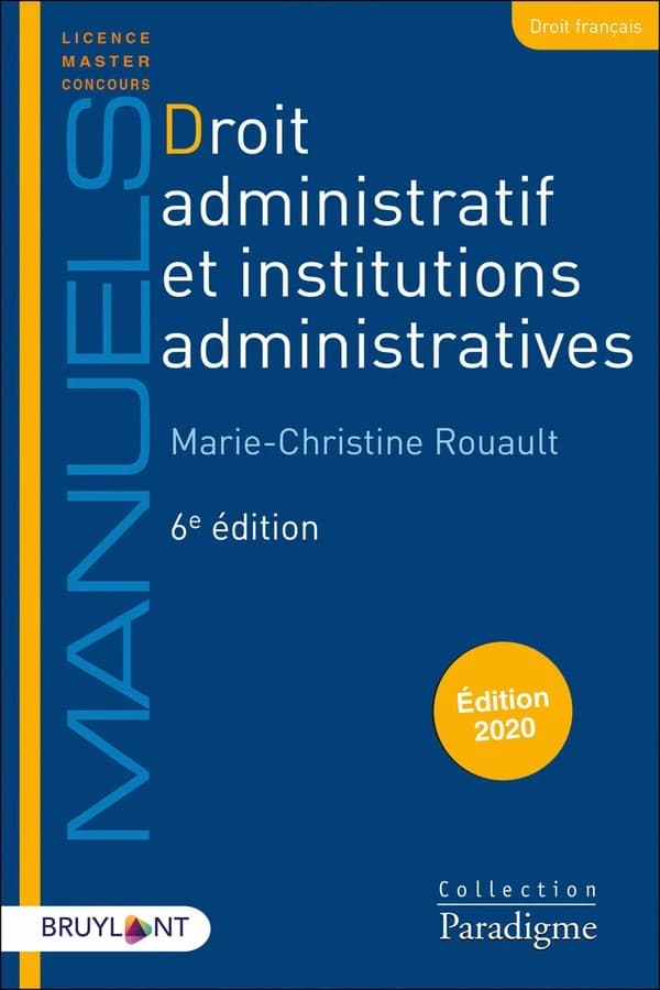 Droit administratif et institutions administratives (6e éd., 2020) Marie-Christine Rouault