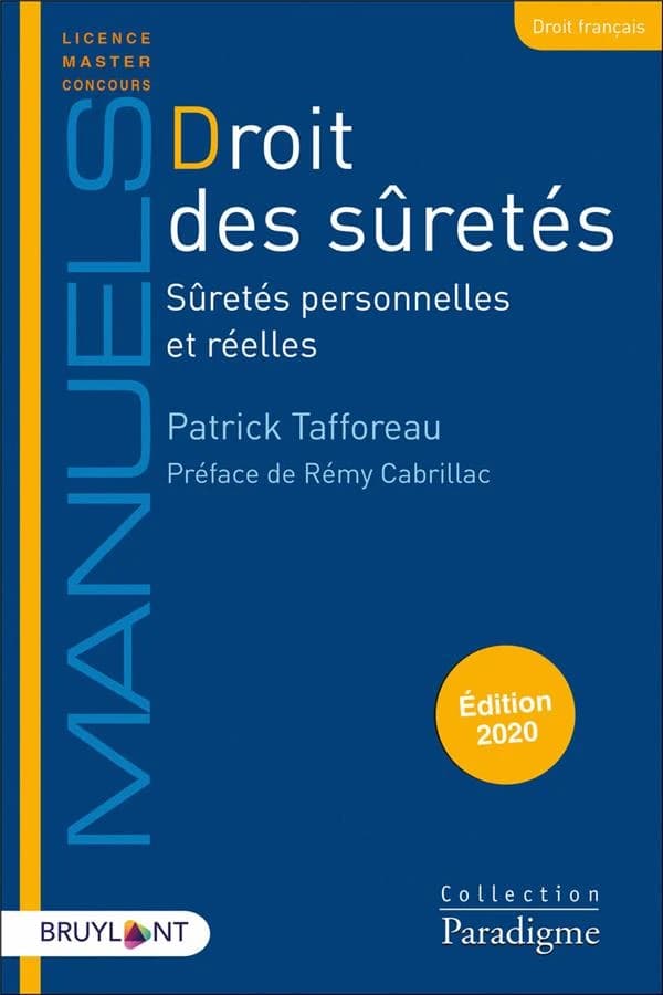 Droit des sûretés : sûretés personnelles et réelles (Éd. 2020) Patrick Tafforeau ; préface de Rémy Cabrillac