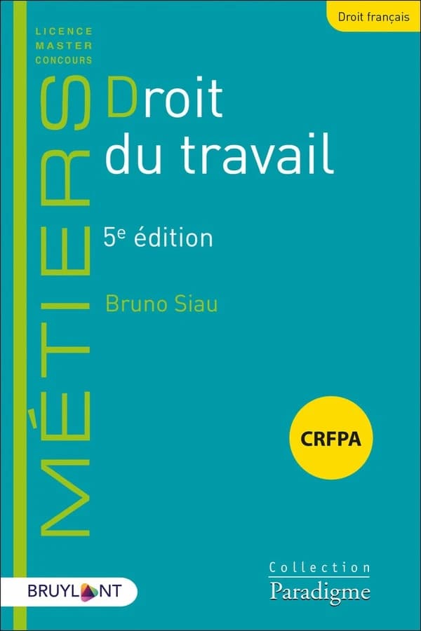 Droit du travail (5e éd.) Bruno Siau