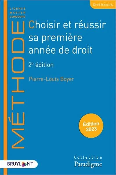 Choisir et réussir sa première année de droit (2e éd., 2023) Pierre-Louis Boyer