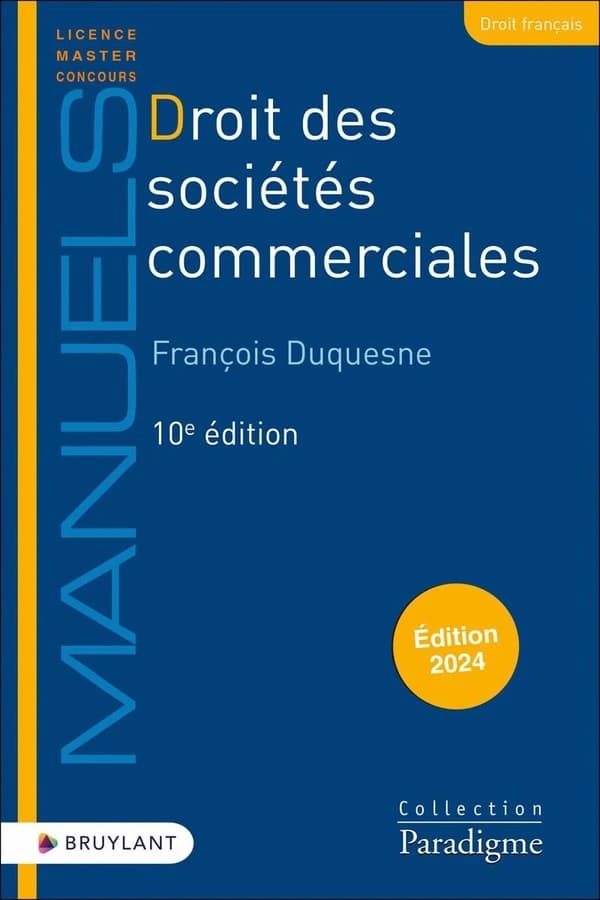 Droit des sociétés commerciales (10e éd., 2024, à jour au 1er juillet 2023) François Duquesne