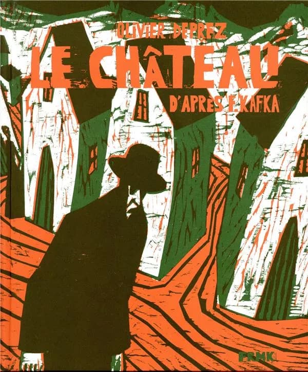 Le château ([Nouvelle édition]) Olivier Deprez ; d'après Franz Kafka