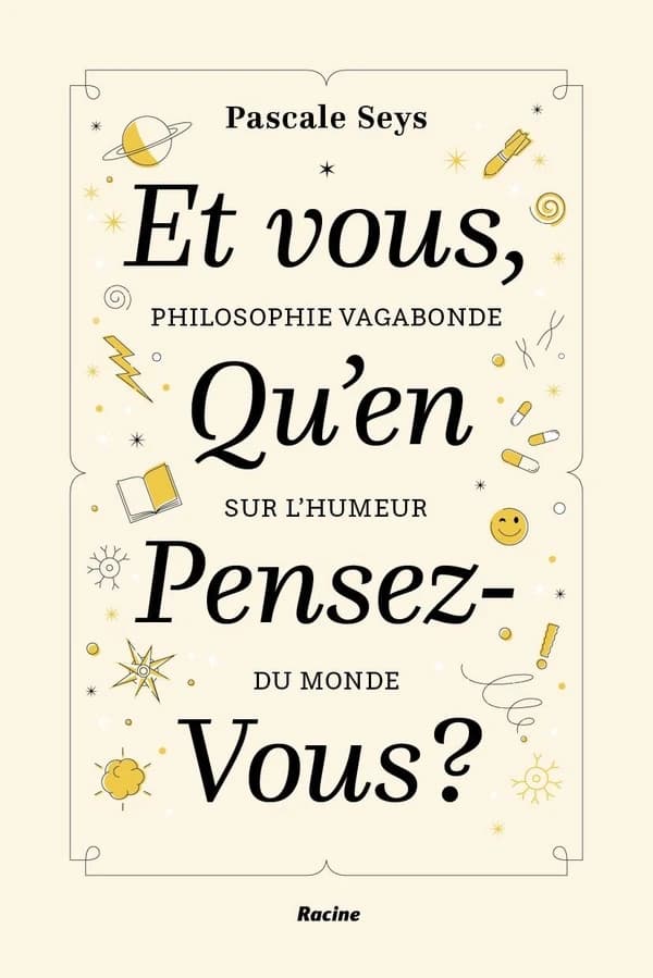 Et vous, qu'en pensez-vous ? philosophie vagabonde sur l'humeur du monde