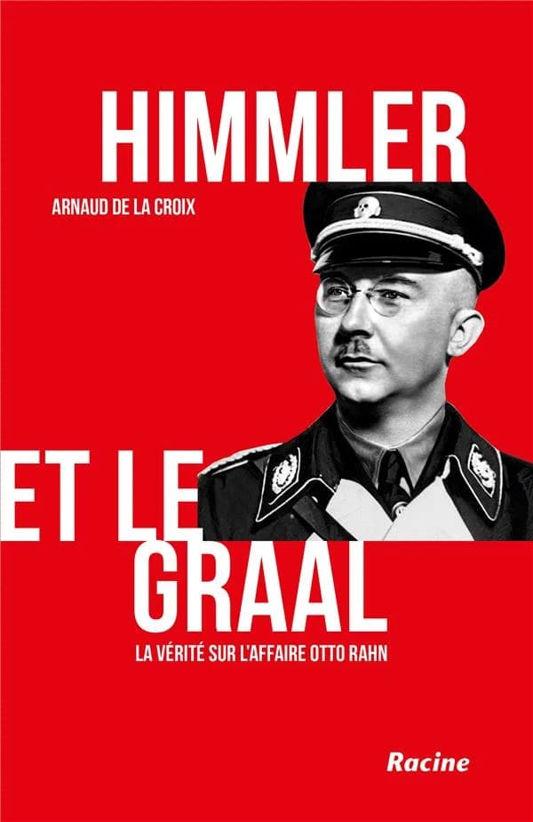 Himmler et le Graal ; la vérité sur l'affaire Otto Rahn