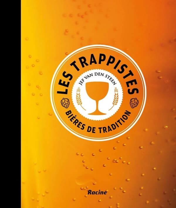 Les trappistes : bières de tradition ([Nouvelle éd.]) [textes de Jef Van den Steen]